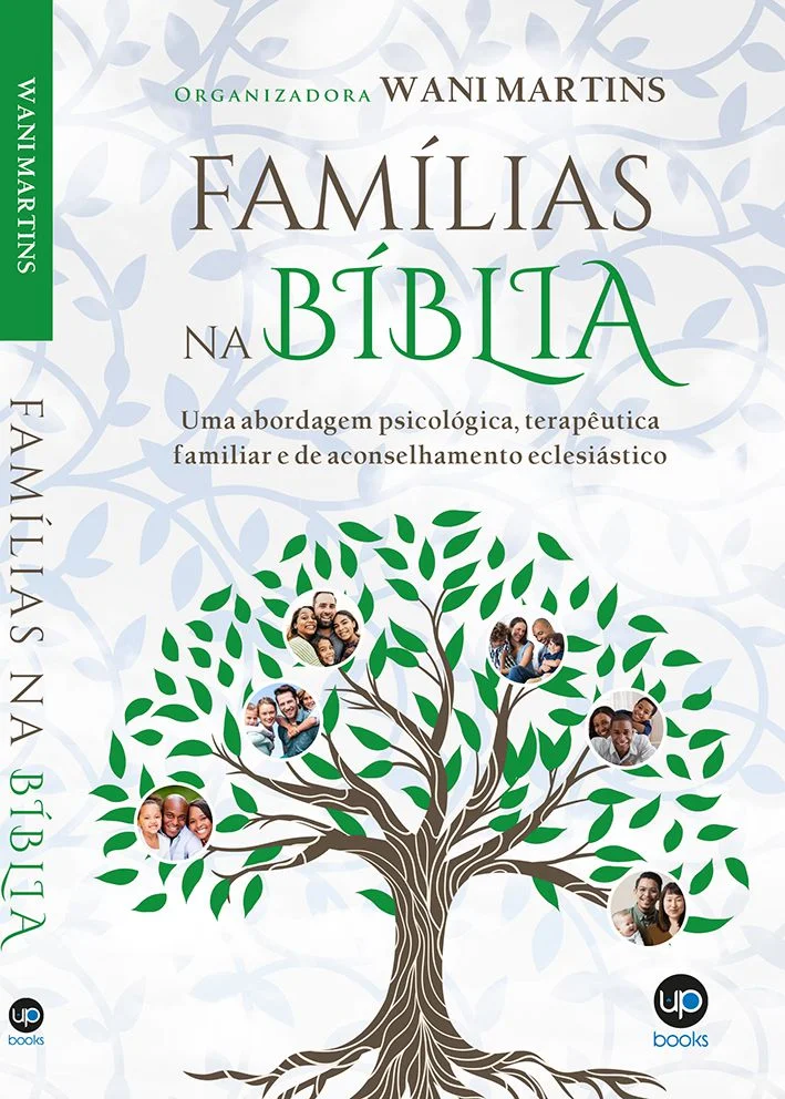 Famílias na Bíblia: uma abordagem psicológica, terapêutica familiar e de aconselhamento eclesiástico